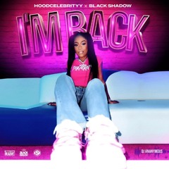 Hood Celebrityy X Dj Ananymous - Im Back (2023) Club Edit Intro