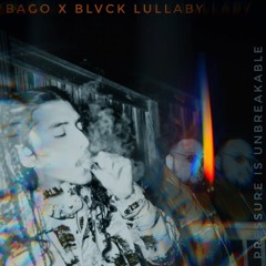 Bago X Blvck Lullaby- HiC