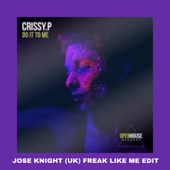 Crissy P - Do It to Me (Jose Knight (UK) Freak Like Me Radio Edit)