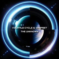 Volatile Cycle & Dropset - The Unknown