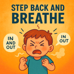 Step Back and Breathe