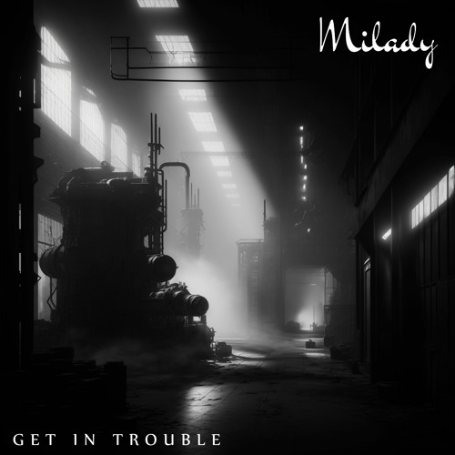 Milady - Get In Trouble
