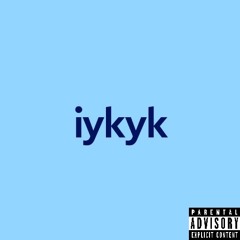 iykyk