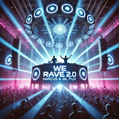 WE RAVE 2.0