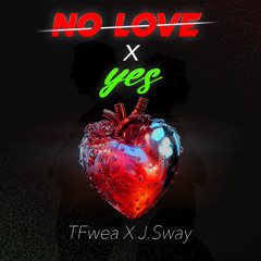 No Love & Yes (Konpa Remix) TFwea X J.Sway