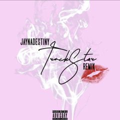 Track Star Remix- Jayna