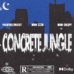 CONCRETE JUNGLE - PACOTHELYRICIST X MBM EZZO X MBM CRISPY (Prod. By Codax)