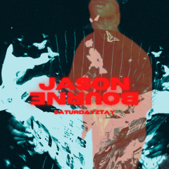 j bourne - Saturdayztay