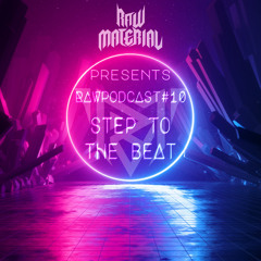 RawMaterial pres. RawPodcast #10 Step to the Beat