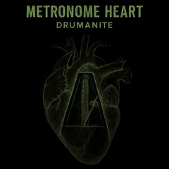 Drumanite - Metronome Heart [FREE DOWNLOAD]