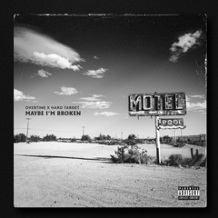 Maybe I'm Broken (feat. Hard Target)