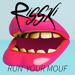 Risski - Run Your Mouf