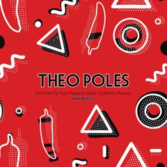 Theo Poles Feat. Roberta - Until We Fly (Sean Guillermo Remix)