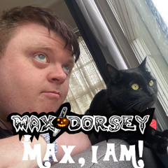 Max, I am! (Demo)