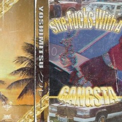 YOSHIMITSU クルー - SHE FUCKS WITH A GANGSTA