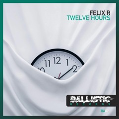Twelve Hours [Ballistic Records]