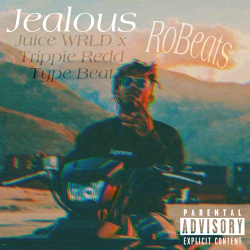 Stream [juice Wrld X Trippie Redd Type Beat] Jealous Prod Robeats