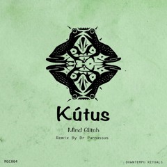 Kútus - Mind Glitch (dr Parnassus Remix)