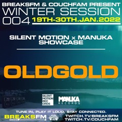 OldGold // Silent Motion x Manuka Showcase / BreaksFM & CouchFam's Winter Session 004