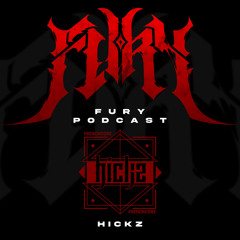 FURY PODCAST BY HICKZ