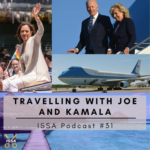 Travelling with Joe and Kamala... ISSA Podcast #31