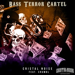 Cristal Noise feat. CrumbL - Bass Terror Cartel (Original Mix) OUT NOW !
