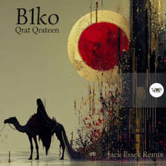 𝐏𝐑𝐄𝐌𝐈𝐄𝐑𝐄: B1ko - Qrat Qrateen (Jack Essek Remix) [Camel VIP Records]