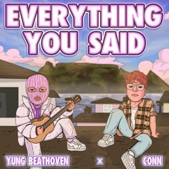 yung beathoven x conn - EVERYTHING YOU SAID