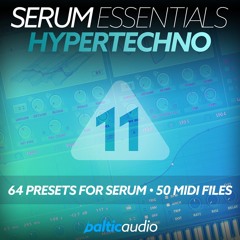 Serum Essentials Vol 11 - Hypertechno (64 Serum Presets, 50 MIDI Files)