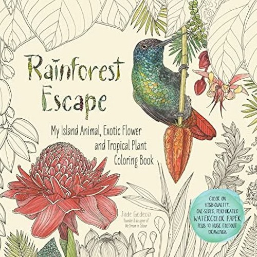 [Download] PDF 🧡 Rainforest Escape: My Island Animal, Exotic Flower and Tropical Pla
