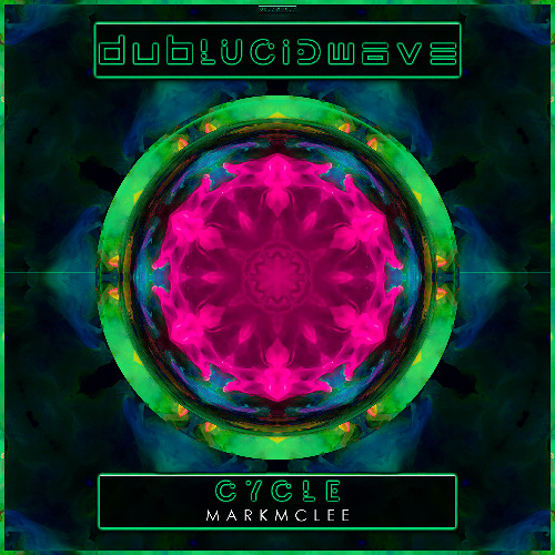 [DBLDWV059] Markmclee - Cycle (DUBLUCIDWAVE) | 2025-12-28