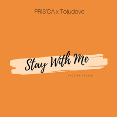 PRIS’CA- Stay With Me ft Toludove