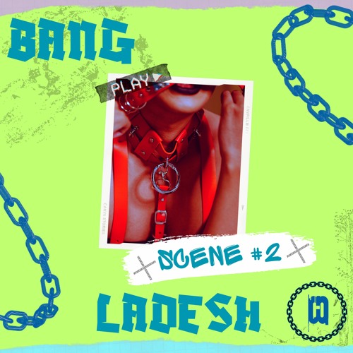 Bang Ladesh - Scene #2