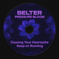 BELTER - Causing Your Heartache