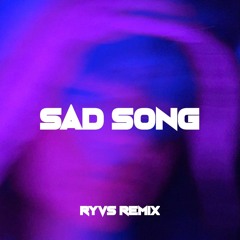 SAD SONG - RYVS REMIX.mp3