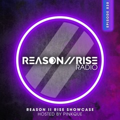 Reason II Rise Radio EP030 (R2R Showcase Edition with Pinkque)
