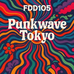 FDD105 - Punkwave Tokyo