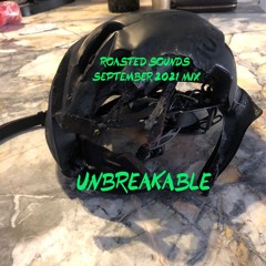 Roasted Sounds_September 2021 Mix_Unbreakable