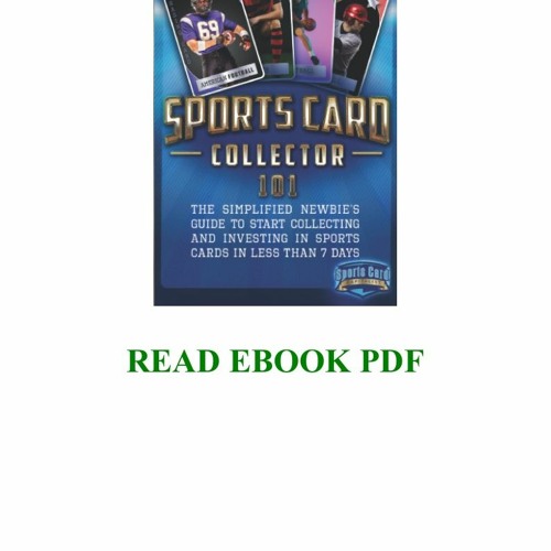Stream BOOK 🔴 Sports Card Collector 101 The Simplified Newbie’s Guide