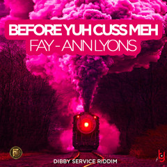 Before Yuh Cuss Meh (Dibby Service Riddim) (Caribbean Radio Edit)