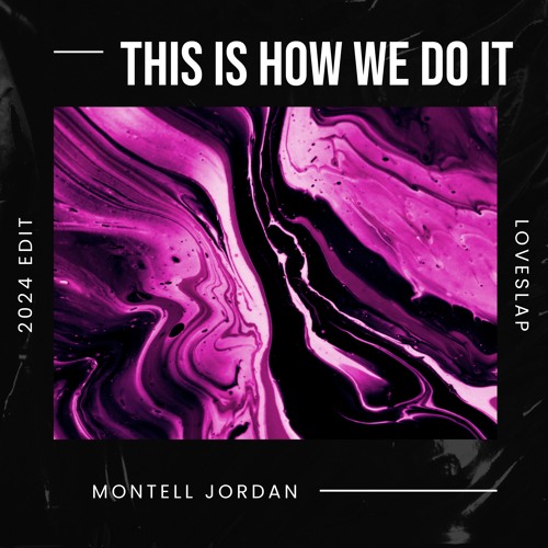 Montell Jordan - This Is How We Do It (LOVESLAP 'Bad' Edit) FREE DL