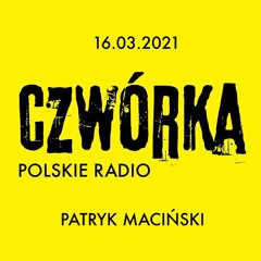 CZWÓRKA Polskie Radio 12"/h PATRYK MACIŃSKI 20210316