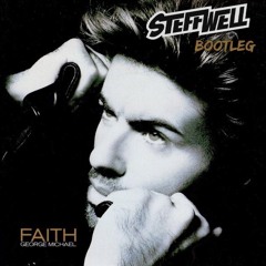 George Michael - Faith (Steffwell Bootleg)