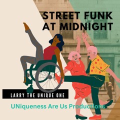 UNiqueness Are Us Productions - Street Funk At Midnight