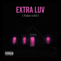 extra luv (Adas edit)