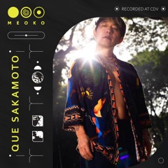 MEOKO PODCST SERIES | Que Sakamoto At Club Der Visionarie August 2025
