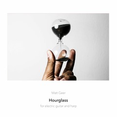 Hourglass (electric guitar and harp, 2021)
