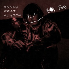 It's Fine Ft. Alyssa