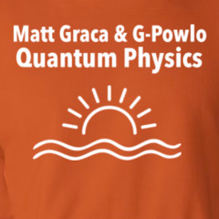 Quantum Physics (Prod. Matt Graca)
