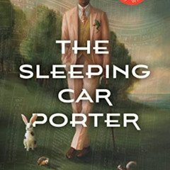 Read EPUB 📗 The Sleeping Car Porter by  Suzette Mayr EBOOK EPUB KINDLE PDF